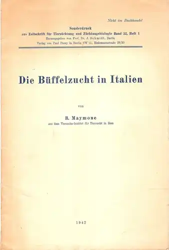 Maymone, B: Die Büffelzucht in Italien. (Sonderdruck aus der Zeitschrift für Tierzüchtung und Züchtungsbiologie Band 52, Heft 1. 