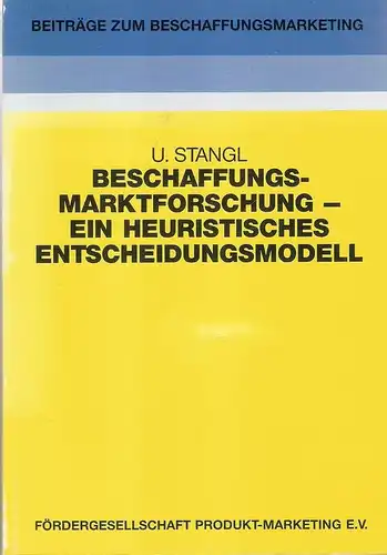 Stangl, Ulrich: Beschaffungsmarktforschung - Ein heuristisches Modell. (Beiträge zum Beschaffungsmarketing Band 2). (Disstertation). 