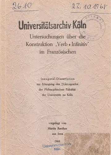 Raether, Martin: Untersuchungen über die Konstruktion " Verb + Infinitiv " im Französischen. . 