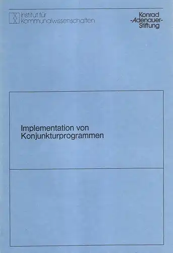 Harder, Elisabeth: Implementation von Konjunkturprogrammen, dargestellt am Beispiel der Städtebauförderungsmaßnahmen des Zukunftsinvestitionsprogramms. (Institut für Kommunalwissenschaften). . 