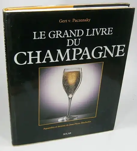 Paczensky, Gert von: Le Grand Livre du Champagne. 