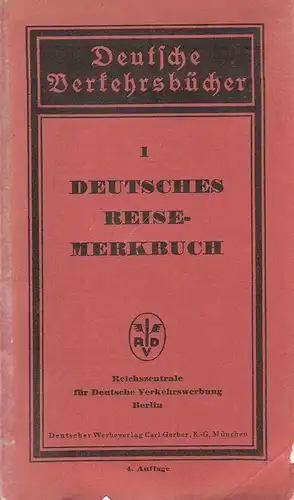 Reichszentrale für Deutsche Verkehrswerbung, Berlin (Hrsg.): 1 (Erstes) Deutsches Reisemerkbuch. (Deutsche Verkehrsbücher). 
