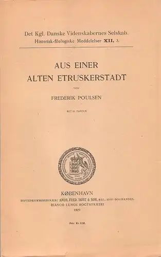 Poulsen, Frederik: Aus einer alten Etruskerstadt. (Det kgl. Danske Videnskabernes Selskab. Historik - filolog. Meddelelser, 12. 3. ). 