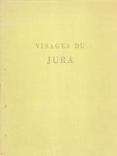 Joray, Marcel: Visages du Jura. (Tresors de mon pays). 
