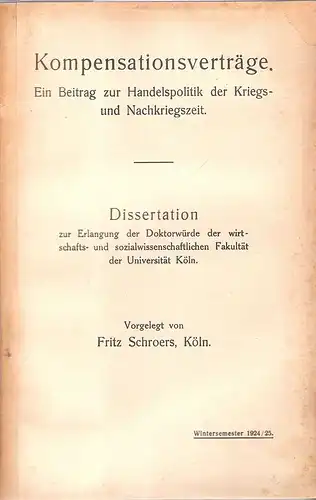 Schroers, Fritz: Kompensationsverträge. Ein Beitrag zur Handelspolitik der Kriegs- und Nachkriegszeit. (Dissertation). 
