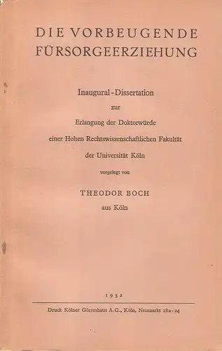 Boch, Theodor: Die vorbeugende Fürsorgeerziehung. (Dissertation). 