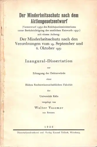 Vassmer, Walter: Der Minderheitsschutz nach dem Aktiengesetzentwurf (Vorentw. 1930 d. Reichsjustizministeriums unter Berücks. d. amtl. Entw. 1931) mit e. Anh.: Der Minderheitsschutz nach den Verordnungen vom 19. September und 6. Oktober 1931. 