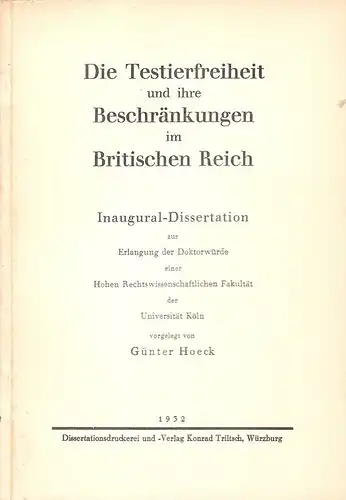 Hoeck, Günter: Die Testierfreiheit und ihre Beschränkungen im Britischen Reich. (Dissertation). 