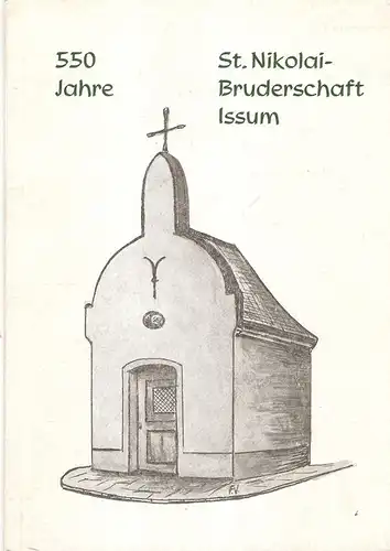 (Ohne Autor): Festschrift zum 550-jährigen Jubelfest der St. Nikolai-Bruderschaft Issum verbunden mit dem Treffen der Bruderschaften des Dekanates Geldern vom 13. bis 16. Sept. 1969. 
