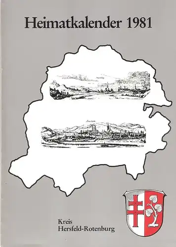 Kreisausschuß Hersfeld-Rotenburg (Hrsg.): Heimatkalender 1981 und Wegweiser Kreis  Hersfeld-Rotenburg, 25. Jahrgang. 