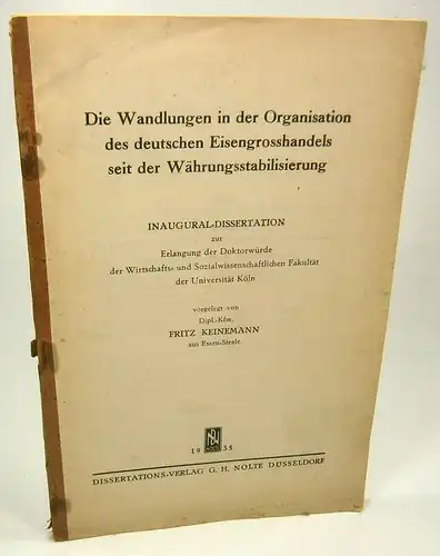 Keinemann, Fritz: Die Wandlungen in der Organisation des deutschen Eisengrosshandels seit der Währungsstabilisierung. . 