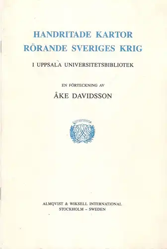 Davidsson, Ake: Handritade Kartor Rörande Sveriges Krig. (Manuscript Maps concerning the wars of Sweden in the Uppsala Universitiy Library. A List bay Ake Davidsson). 