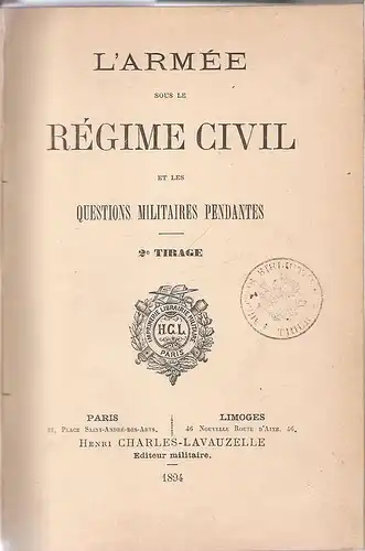(Ohne Autor): L' armee sous le regime civil et les questions militaires pendantes. 