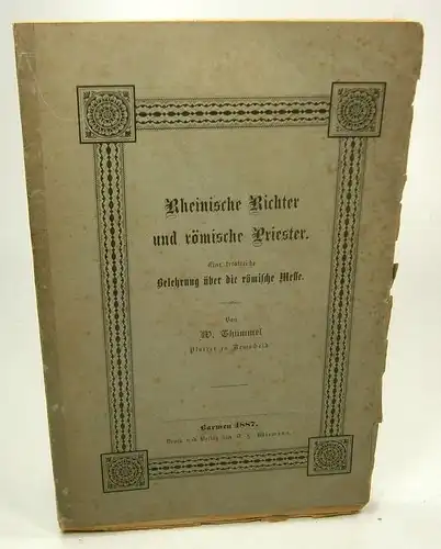 Thümmel, Wilhelm: Rheinische Richter und römische Priester. Eine trostreiche Belehrung über die römische Messe. 
