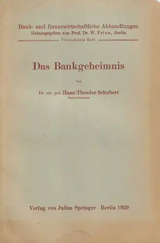 Schubert, Hans-Theodor: Das Bankgeheimnis. (Bank- und finanzwirtschaftliche Abhandlungen, 14. Heft). (Dissertation). 