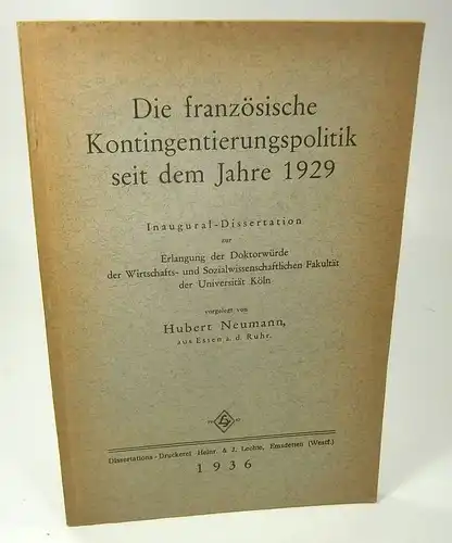 Neumann, Hubert: Die französische Kontingentierungspolitik seit dem Jahre 1929. . 