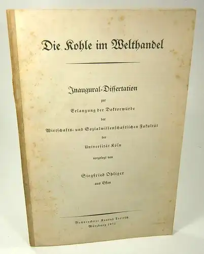 Ohliger, Siegfried: Die Kohle im Welthandel. . 