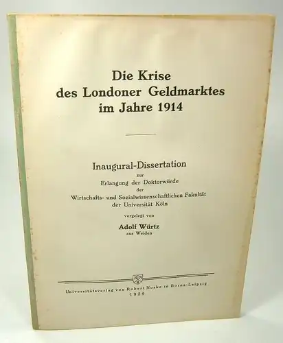 Würtz, Adolf: Die Krise des Londoner Geldmarktes im Jahre 1914. . 