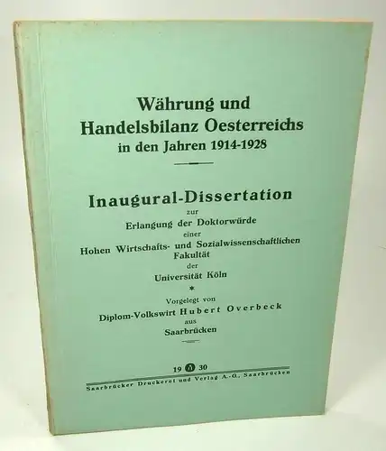 Overbeck, Hubert: Währung und Handelsbilanz Oesterreichs in den Jahren 1914 - 1928. . 
