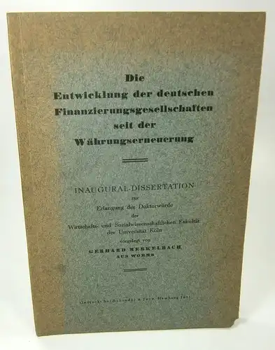 Merkelbach, Gerhard: Die Entwicklung der deutschen Finanzierungsgesellschaften seit der Währungserneuerung. . 
