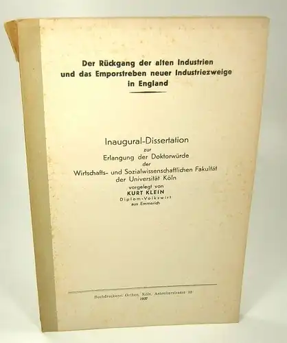 Klein, Kurt: Der Rückgang der alten Industrien und das Emporstreben neuer Industriezweige in England. . 
