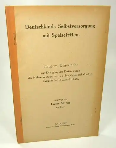 Manns, Liesel: Deutschlands Selbstversorgung mit Speisefetten. . 