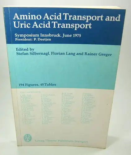 Silbernagl, Stefan u. a: Amino acid [Amino-acid] transport and uric acid transport : Symposium, Innsbruck, June 1975 / ed. by Stefan Silbernagl, Florian Lang and Rainer Greger. 