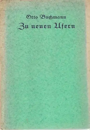 Buchmann, Otto: Zu neuen Ufern. Eine Einakterfolge. 