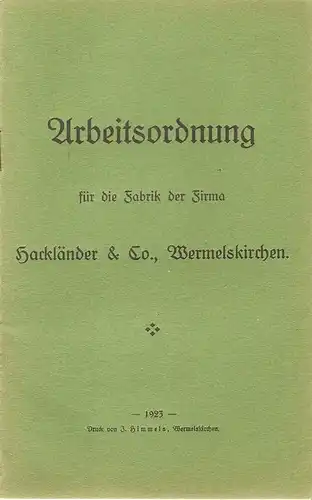 Ohne Autor: Arbeitsordnung (für Arbeiter) für die Fabrik der Firma Hackländer & Co., Wermelskirchen. 
