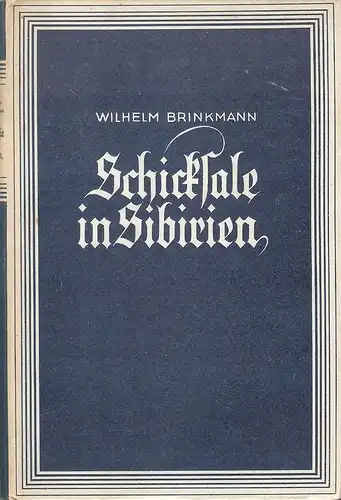Brinkmann, Wilhelm: Schicksale in Sibirien. 
