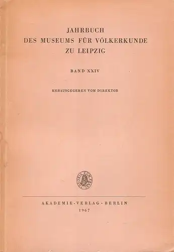 König, Wolfgang / Treide, Barbara (Red.): Jahrbuch des Museums für Völkerkunde zu Leipzig. Band XXIV (Band 24). 