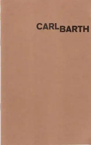 Kölnischer Kunstverein (Hrsg.): Carl Barth. Gemälde - 1954 - 1964 . Kölnischer Kunstverein 3. Juli bis 2. August 1964. 
