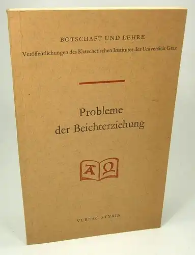 Häring, Bernhard / Zarncke, Lilly / Hansemann, Georg: Probleme der Beichterziehung. (Botschaft und Lehre). 