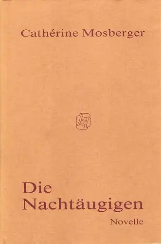 Mosberger, Catherine: Die Nachtäugigen. Novelle. 