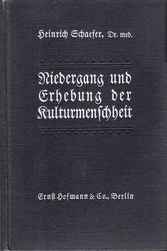 Schäfer, Heinrich: Niedergang und Erhebung der Kulturmenschheit. 