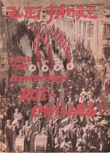 Homburg, Wilhelm: Zwei Jahre unter den Kommunisten Rot-Chinas. 