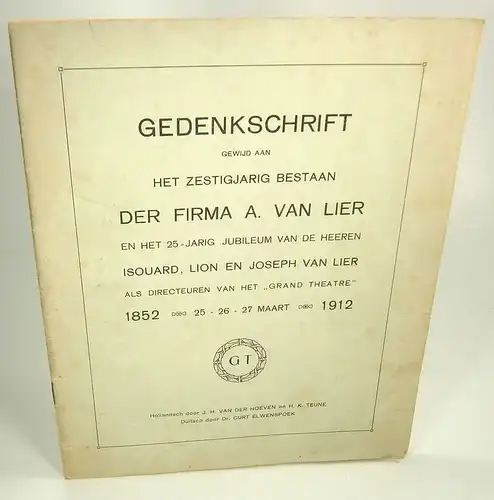 J. H. van der Hoeven / H K Teune / Curt Elwenspoek / Grand Theatre (Amsterdam): Gedenkschrift gewijd aan het zestigjarig bestaan van de firma A. van Lier en het 25-jarig jubileum van de heeren Isouard, Lion en Joseph van Lier als directeuren vam het 'Gran