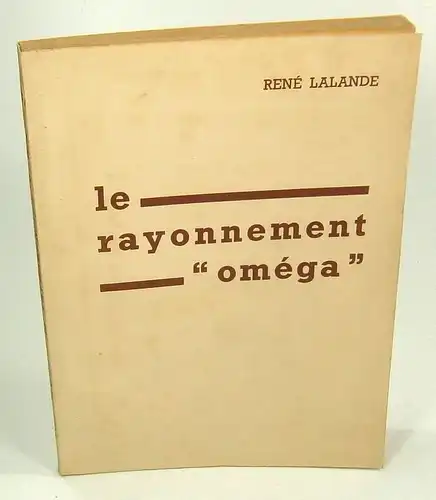Lalande, Rene: Le rayonnement "omega". 