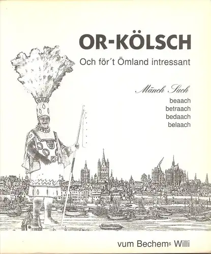 Bechem, Willi: Or-Kölsch et eeste. Och för't Ömland intressant. 