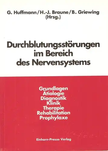 Huffmann, G. / H.J. Braune / B. Griewing (alle Hrsg.): Durchblutungsstörungen im Bereich des Nervensystems. Grundlagen, Ätiologie, Diagnostik, Klinik, Therapie, Rehabilitation, Prophylaxe. 