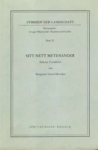 Hoevel-Broicher, Margarete: Sitt nett metenander. Kölsche Verzällcher. (Stimmen der Landschaft, Band 22). 