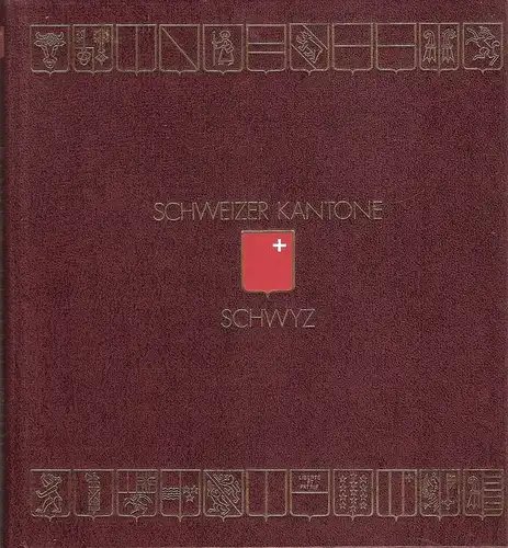 Oswald, Gerhard: Schweizer Kantone. Schwyz. (2. Band der Kollektion Schweizer Kantone). 