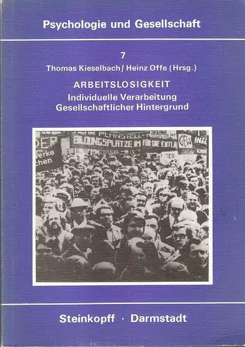 Kieselbach, Thomas / Offe, Heinz (Hrsg.): Arbeitslosigkeit. Individuelle Verarbeitung, gesellschaftlicher Hintergrund. (Reihe: Psychologie und Gesellschaft, Band 7). 