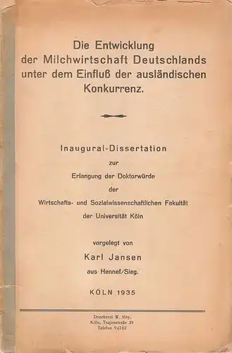 Jansen, Karl: Die Entwicklung der Milchwirtschaft Deutschlands unter dem Einfluß der ausländischen Konkurrenz. . 