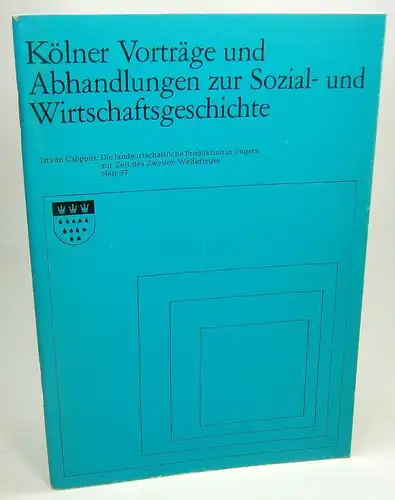 Csöppüs, Istvan: Die landwirtschaftliche Produktion in Ungarn zur Zeit des Zweiten Weltkrieges. (Kölner Vorträge zur Sozial- und Wirtschaftsgeschichte, Heft 37). 