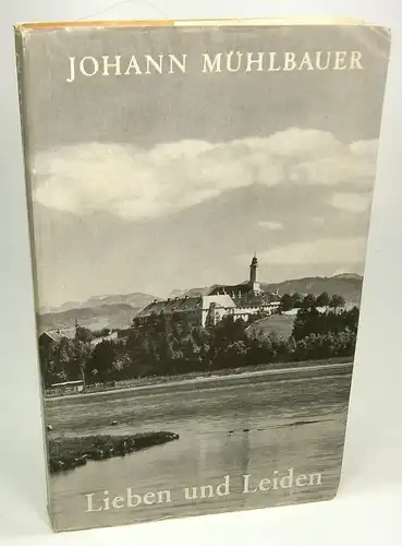 Mühlbauer, Johann: Lieben und Leiden der Schwester M. Fidelis Weiss von Reutberg. 