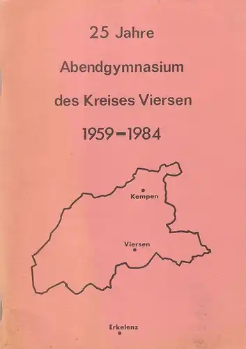 (Ohne Autor): 25 Jahre Abendgymnasium des Kreises Viersen 1959 - 1984. 