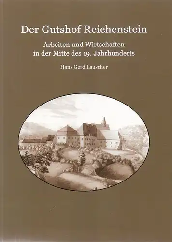 Lauscher, Hans Gerd: Der Gutshof Reichenstein. Arbeiten und Wirtschaften in der Mitte des 19. Jahrhunderts. (Heimatblätter des Kreises Aachen ; Jg. 62). 