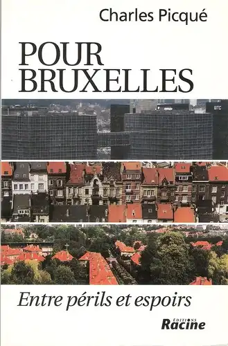Picque, Charles: Pour Bruxelles. Entre perils et espoirs. 