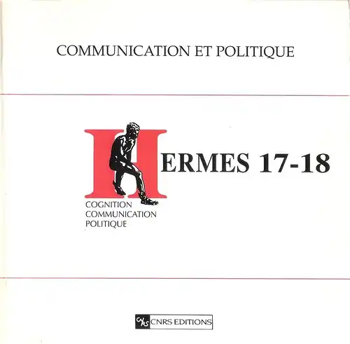 Wolton, Dominique: Communication et politique. Hermes 17-18. Cognition, Communication, Politique. 